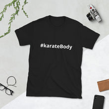 Load image into Gallery viewer, Karate Body Hashtag - Short-Sleeve Unisex T-Shirt